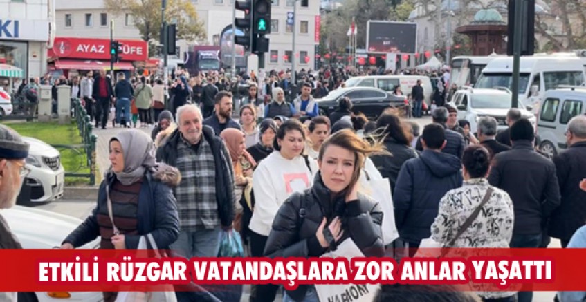 Rüzgar vatandaşlara zor anlar yaşattı