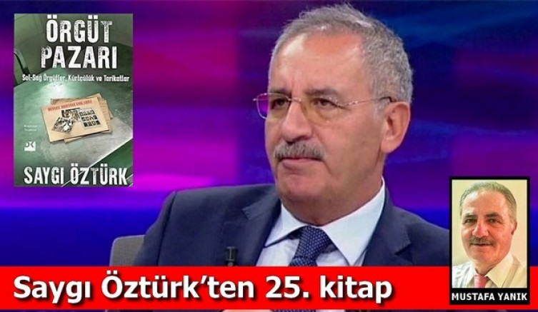 Saygı Öztürk’ten 25. kitap ‘Örgüt Pazarı’