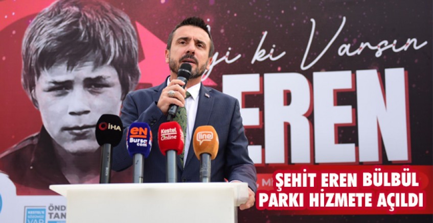 Şehit Eren Bülbül Parkı hizmete açıldı