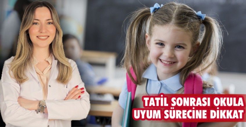Tatil sonrası okula uyum sürecine dikkat