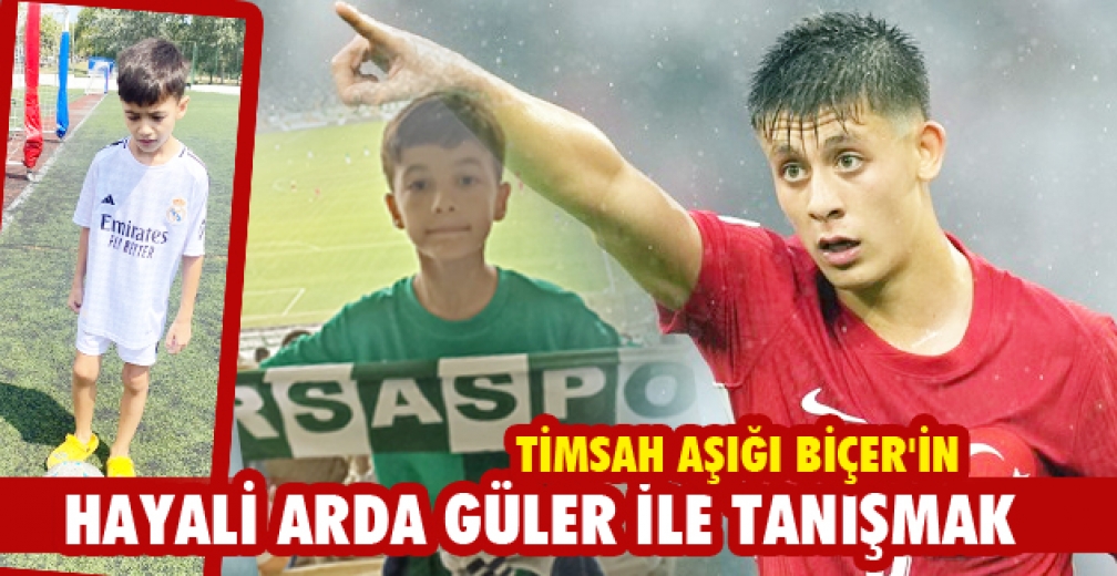Timsah aşığı Biçer'in, hayali  Arda Güler ile tanışmak