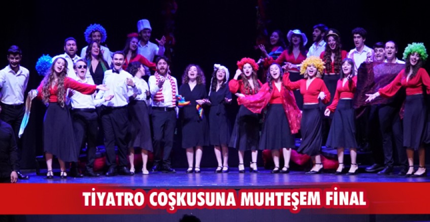 Tiyatro coşkusuna muhteşem final