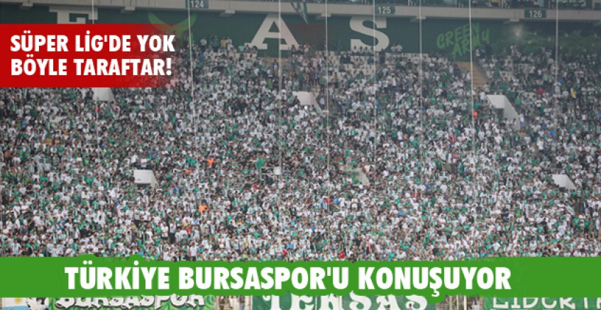 TÜRKİYE BURSASPOR'U KONUŞUYOR