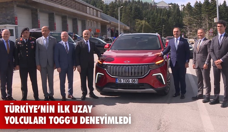 Türkiye’nin ilk uzay yolcuları Togg'u deneyimledi