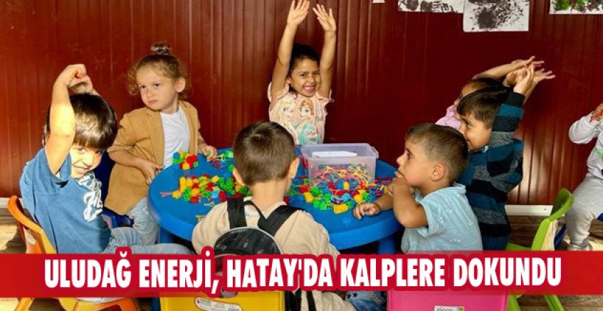 Uludağ Enerji, Hatay'da kalplere dokundu