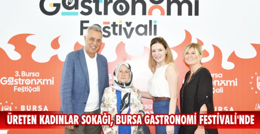 Üreten Kadınlar Sokağı, Bursa Gastronomi Festivali'nde