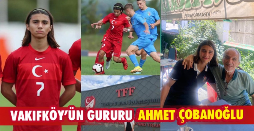 Vakıfköy’ün gururu  Ahmet Çobanoğlu
