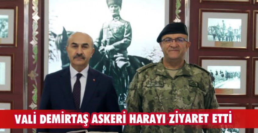 Vali Demirtaş askeri harayı ziyaret etti