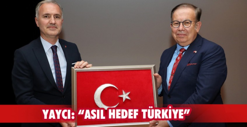 Yaycı: “Asıl hedef Türkiye”