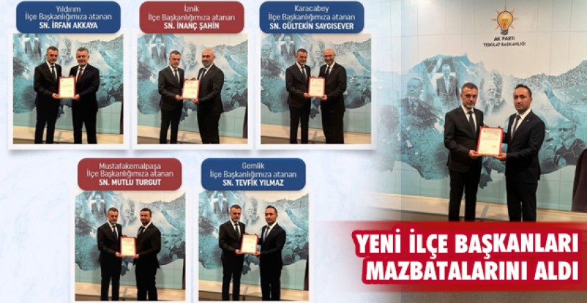 Yeni ilçe başkanları mazbatalarını aldı