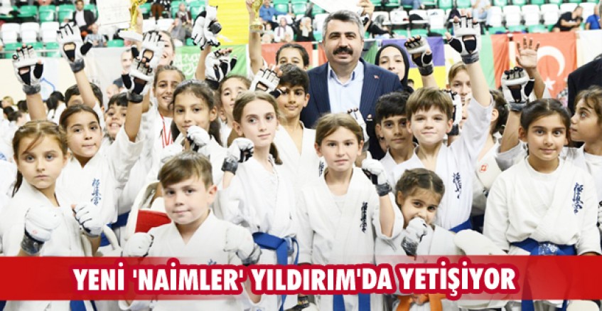 Yeni 'Naimler' Yıldırım'da yetişiyor
