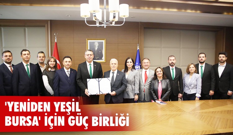 'Yeniden Yeşil Bursa' için güç birliği