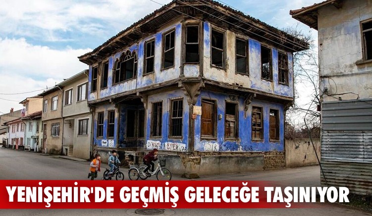 Yenişehir'de geçmiş geleceğe taşınıyor