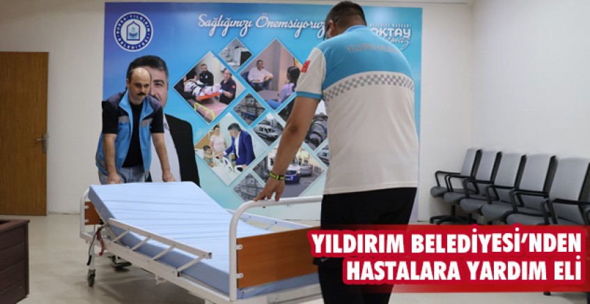 Yıldırım Belediyesi’nden hastalara yardım eli
