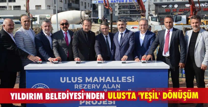 Yıldırım Belediyesi'nden Ulus'ta 'yeşil' dönüşüm