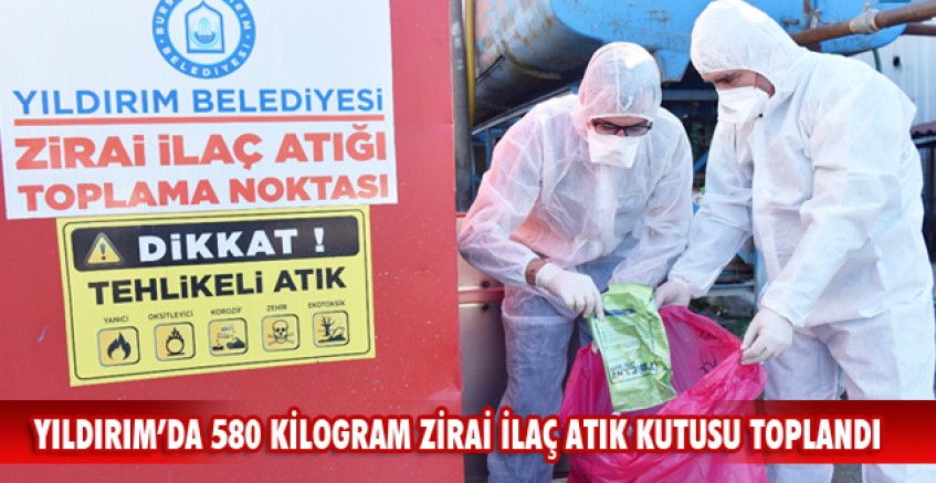 Yıldırım’da 580 kilogram zirai ilaç atık kutusu toplandı