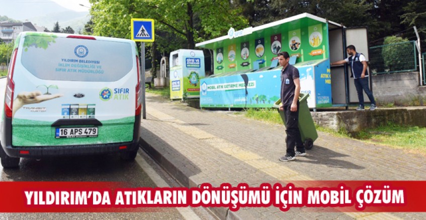 Yıldırım’da atıkların dönüşümü için mobil çözüm