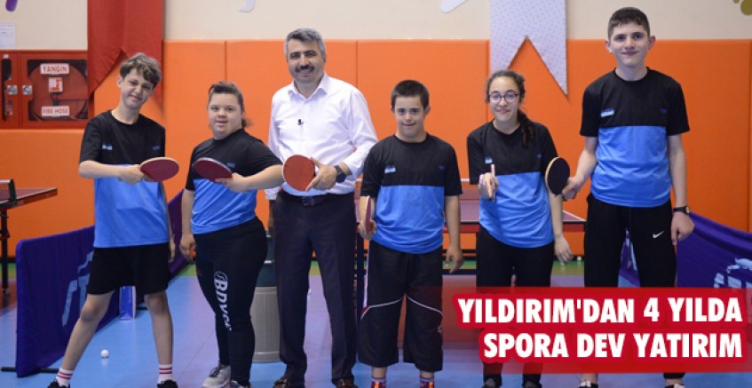 Yıldırım'dan 4 yılda spora dev yatırım