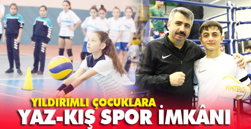 YILDIRIMLI ÇOCUKLARA YAZ-KIŞ SPOR İMKÂNI