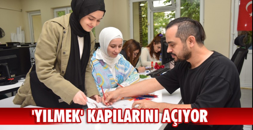 YILMEK' kapılarını açıyor