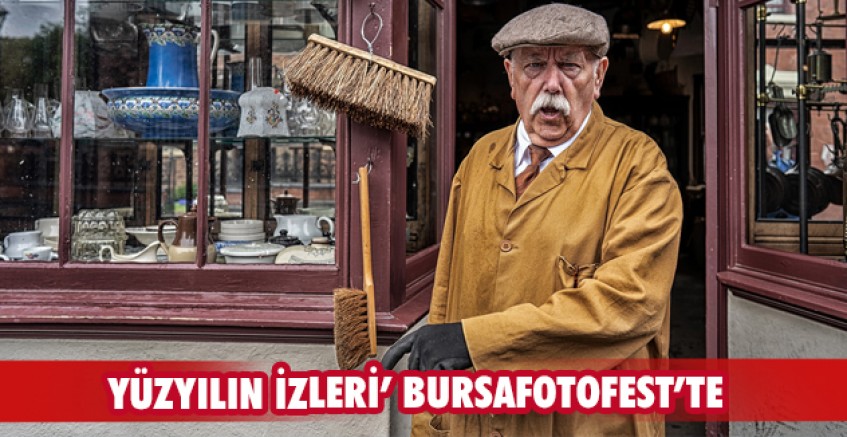 Yüzyılın İzleri’ BursaFotoFest’te