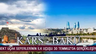 Bakü-Kars ilk uçuşu 30 Temmuz’da gerçekleşiyor